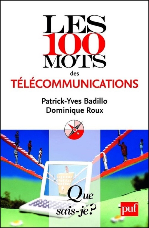 Couverture ebook de Les 100 mots des télécommunications, de Patrick-yves Badillo, Dominique Roux