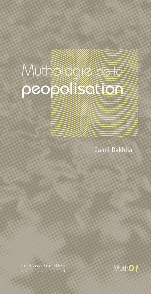 ebook cover of MYTHOLOGIE DE LA PEOPOLISATION -PDF, by Jamil Dakhlia