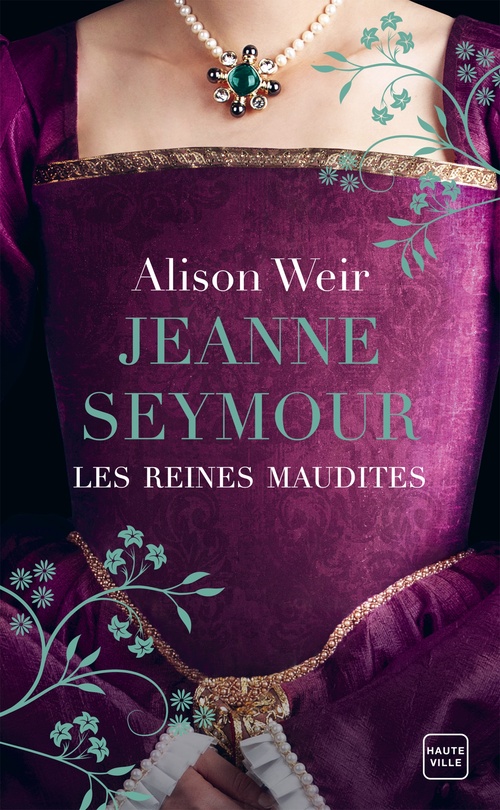 Couverture ebook de Les Reines maudites, T3 : Jeanne Seymour : La Reine bien-aimée, de Alison Weir