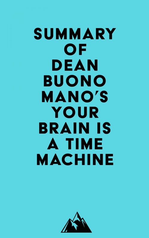 ebook cover of Summary of Dean Buonomano's Your Brain Is a Time Machine, by Everest Media