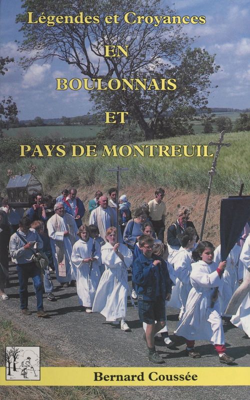 Couverture ebook de Légendes et croyances en Boulonnais et pays de Montreuil, de Bernard Coussee