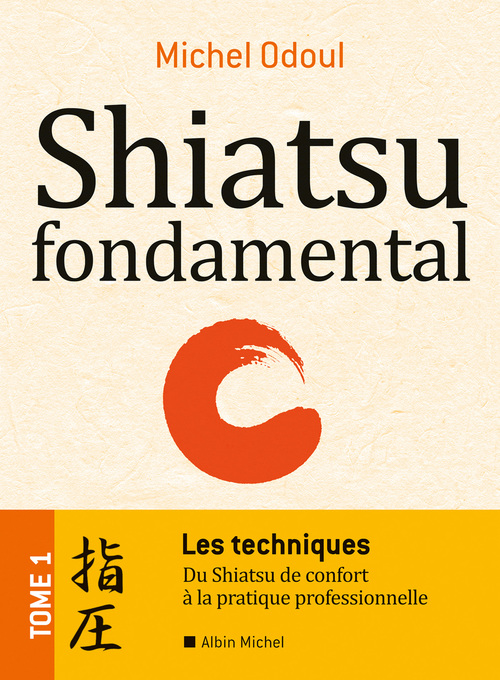 ebook cover of Shiatsu fondamental - tome 1 - Les techniques, by Michel Odoul