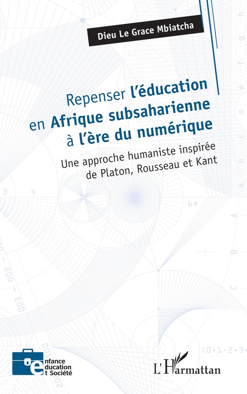 ebook cover of Repenser l´éducation en Afrique subsaharienne à l´ère du numérique, by Dieu Le Grace Mbiatcha