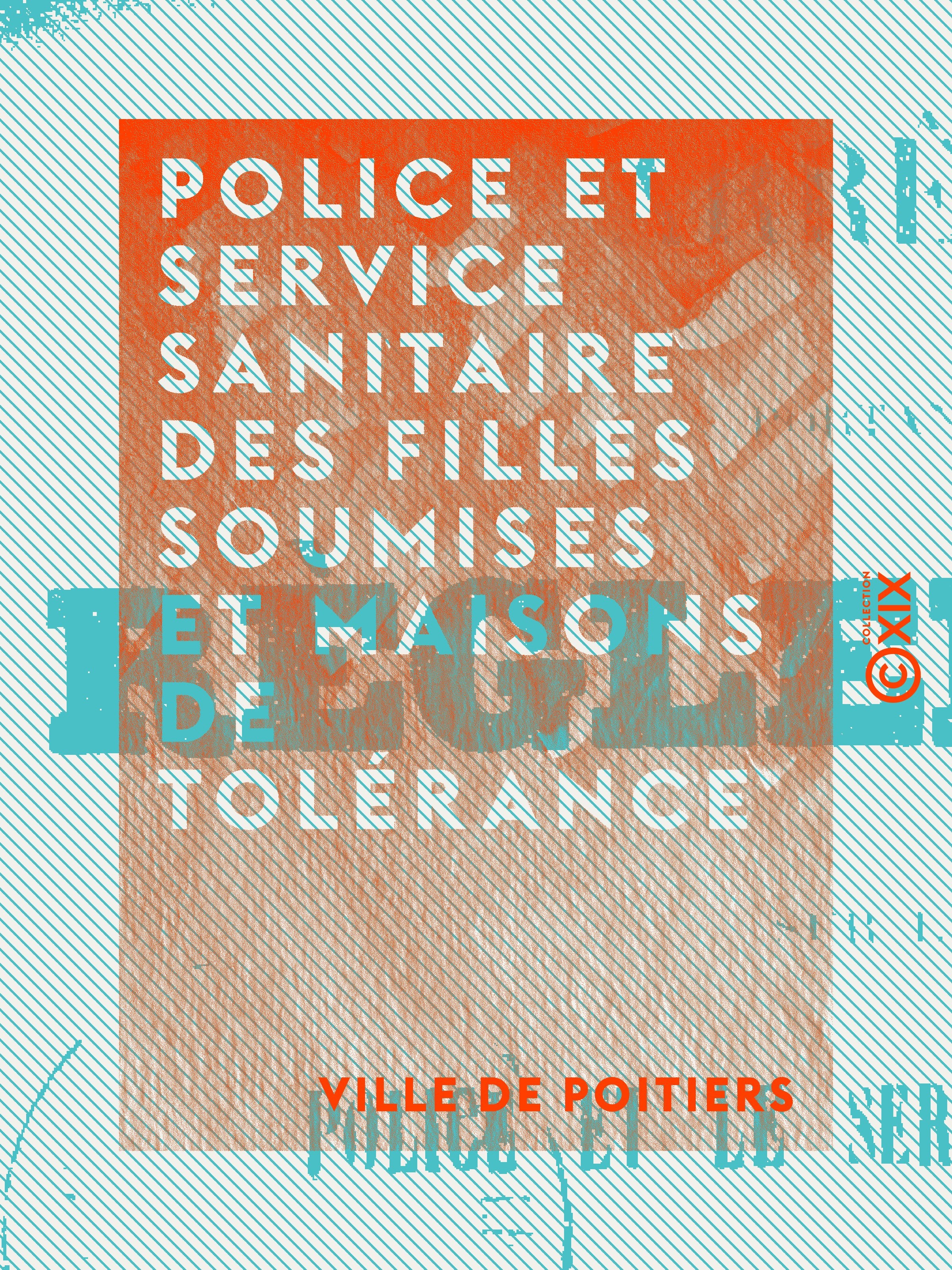 ebook cover of Police et service sanitaire des filles soumises et maisons de tolérance, by Ville De Poitiers