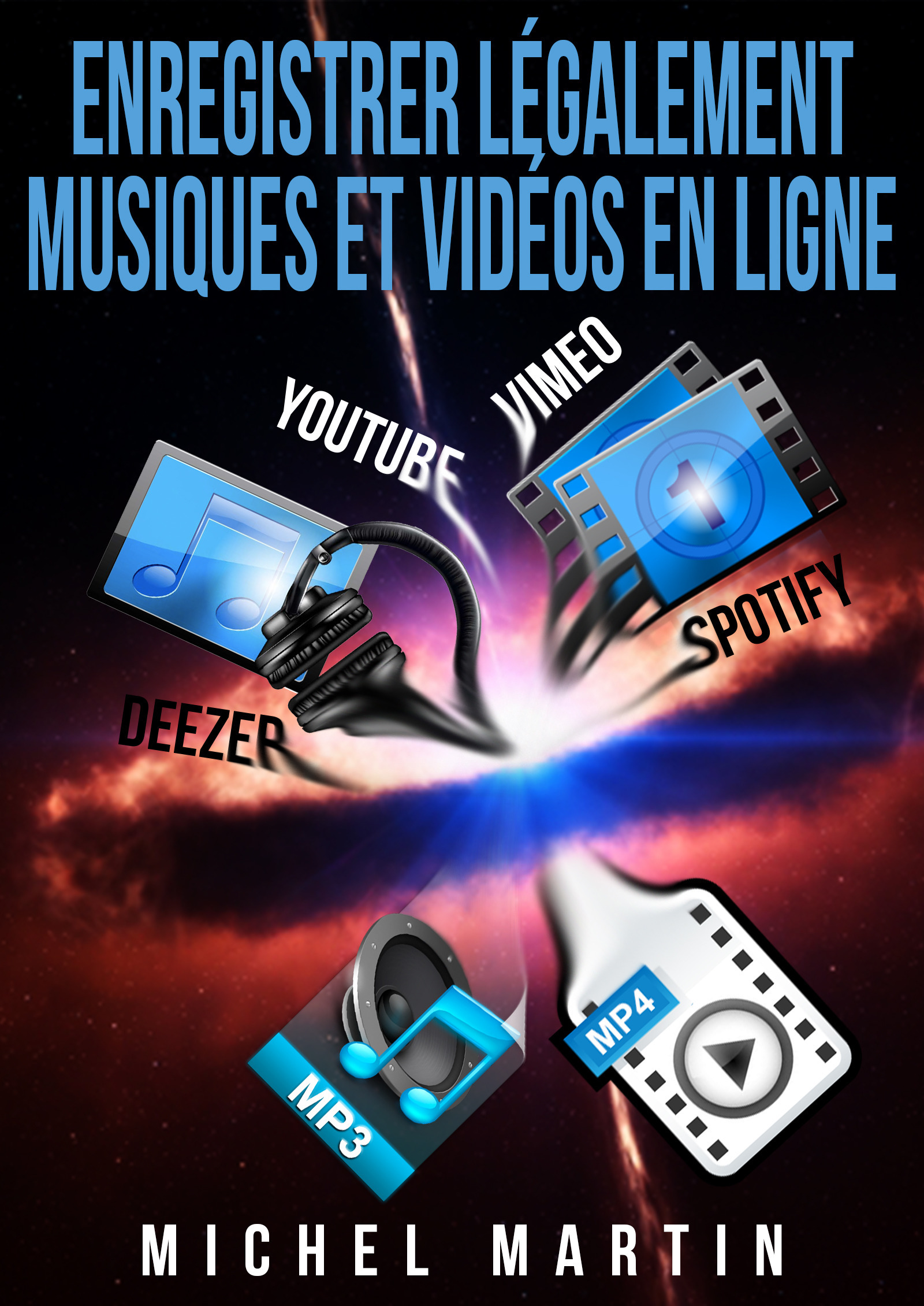 Couverture ebook de Enregistrer légalement musiques et vidéos en ligne, de Mediaforma Michel Martin