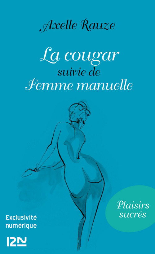 ebook cover of La cougar suivie de Femme manuelle, by Axelle Rauze