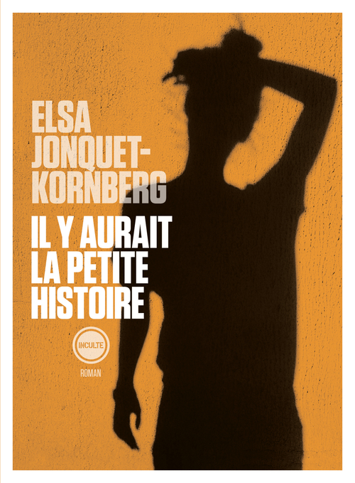 ebook cover of Il y aurait la petite histoire, by Elsa Jonquet-Kornberg