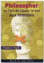 Couverture ebook de Philosopher ou l'art de clouer le bec aux femmes, de Frédéric Pagès