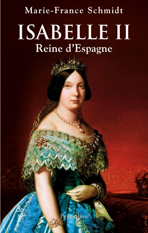 Couverture ebook de Isabelle II. Reine d'Espagne, de Marie-France Schmidt