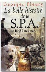 ebook cover of La belle histoire de la S.P.A. De 1845 à nos jours, by Georges Fleury