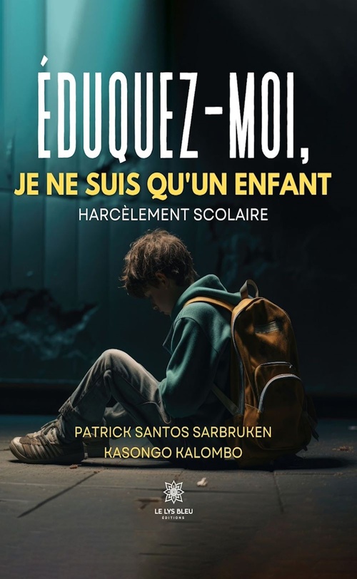 ebook cover of Éduquez-moi, je ne suis qu'un enfant, by Patrick Santos Sarbruken Kasongo Kalombo