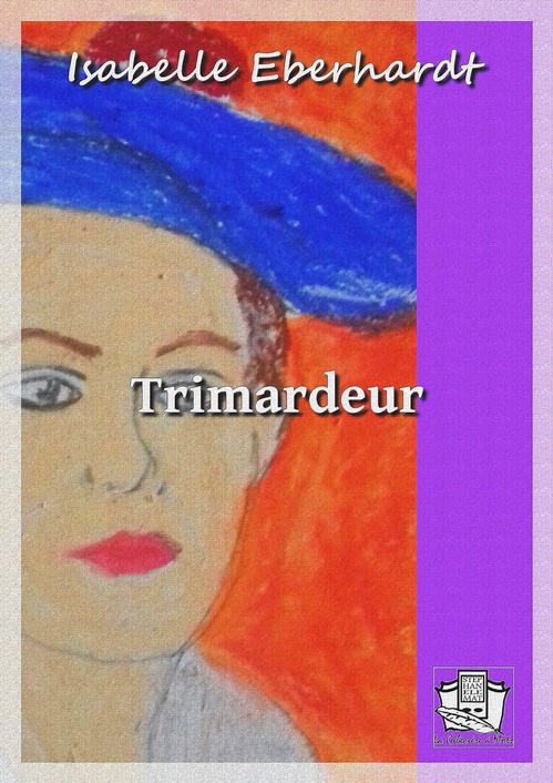 ebook cover of Trimardeur, by Isabelle Eberhardt