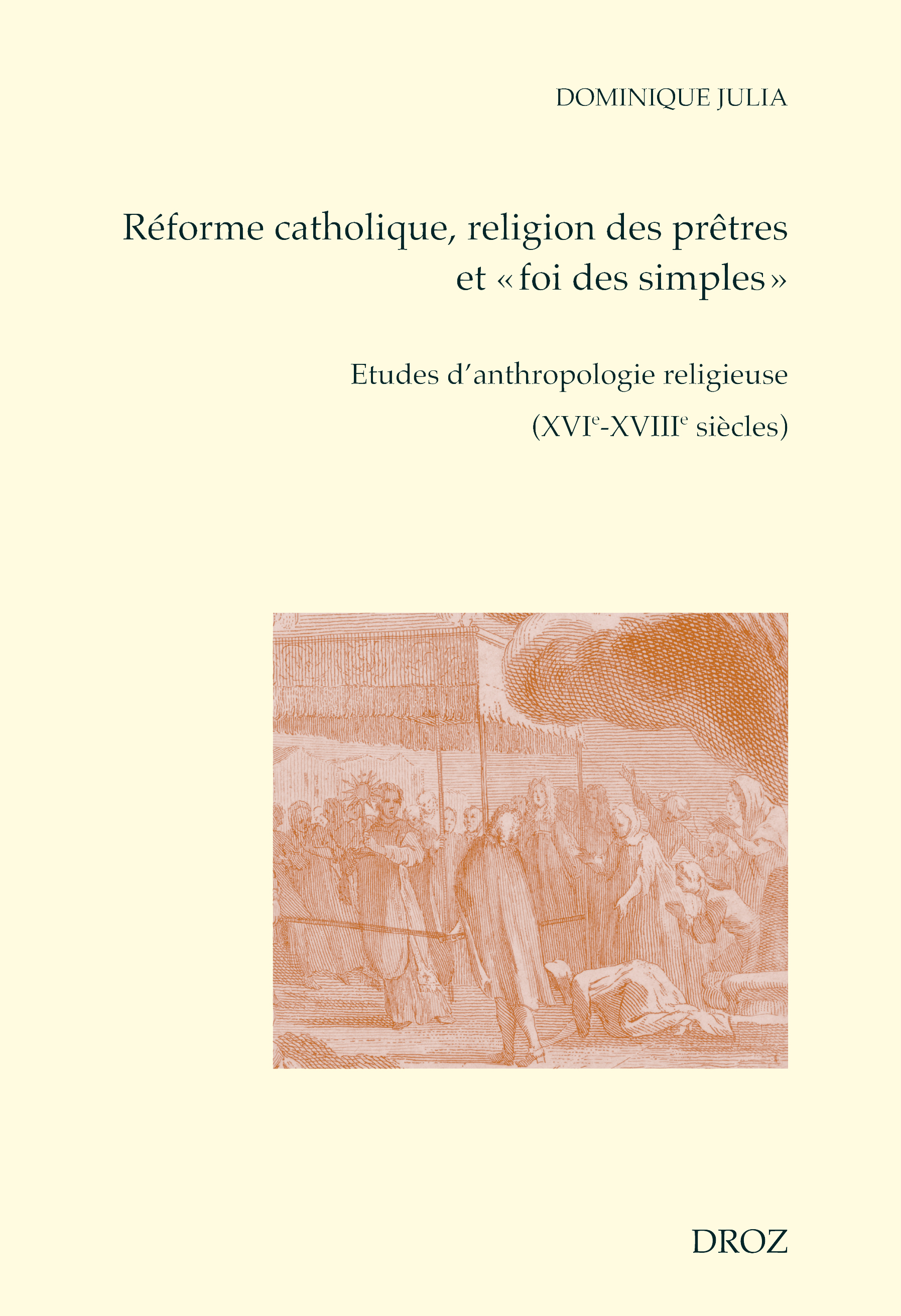 Couverture ebook de Réforme catholique, religion des prêtres et "foi des simples", de Dominique Julia