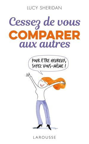 Couverture ebook de Cessez de vous comparer aux autres, de Lucy Sheridan