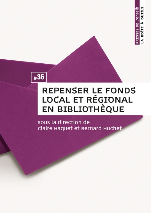 ebook cover of Repenser le fonds local et régional en bibliothèque, by Claire Haquet, Bernrad Huchet
