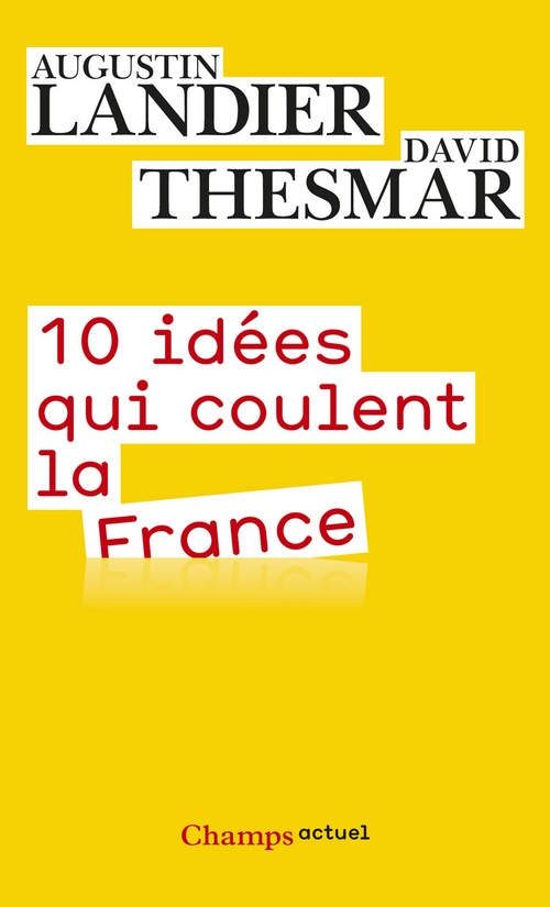 Couverture ebook de 10 idées qui coulent la France, de Augustin Landier, David Thesmar