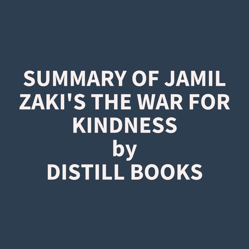 audiobook cover of Summary of Jamil Zaki's The War for Kindness, by Distill Books