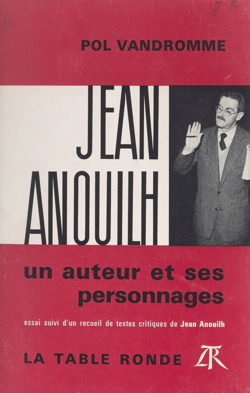 Couverture ebook de Jean Anouilh, un auteur et ses personnages, de Jean Anouilh, Pol Vandromme