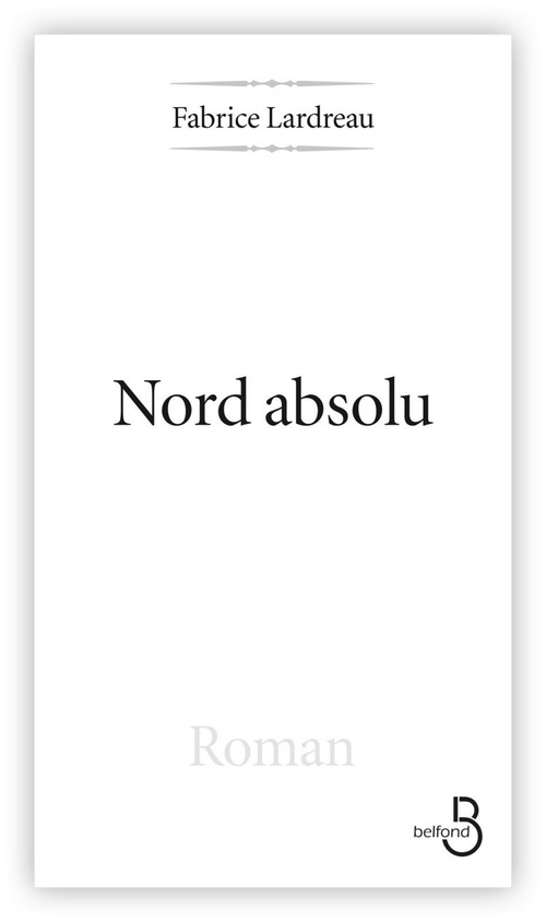 Couverture ebook de Nord absolu, de Fabrice Lardreau