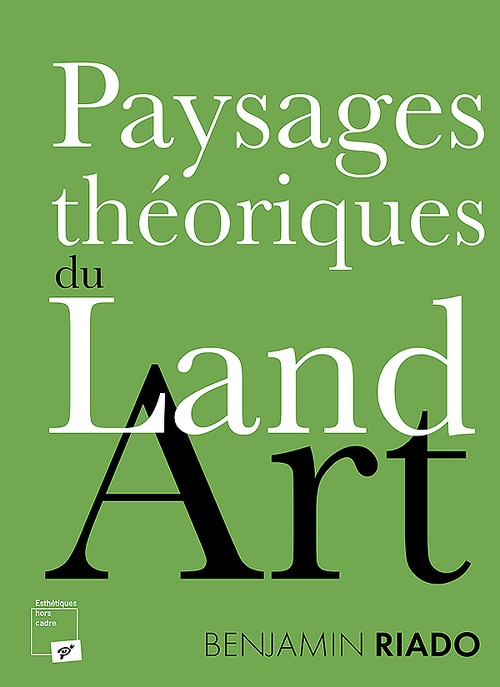 Couverture ebook de Paysages théoriques du land art, de Benjamin Riado