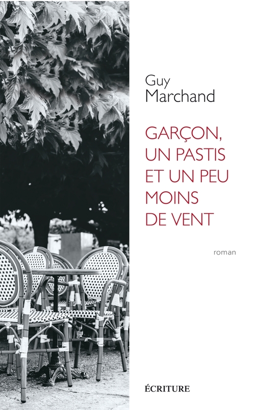Couverture ebook de Garçon, un pastis et un peu moins de vent, de Guy Marchand
