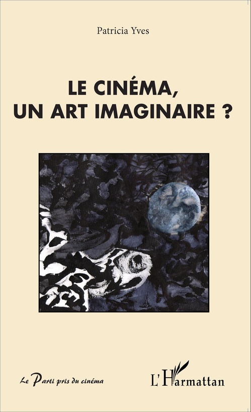 Couverture ebook de Le cinéma, un art imaginaire ?, de Patricia Yves