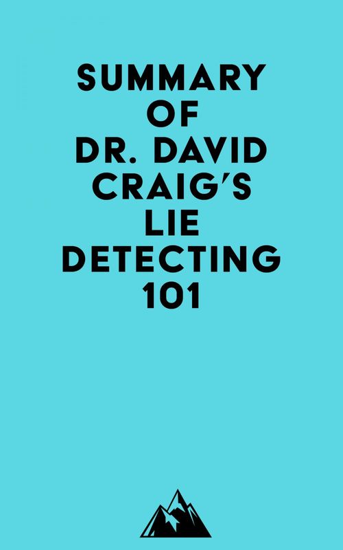 Couverture ebook de Summary of Dr. David Craig's Lie Detecting 101, de Everest Media