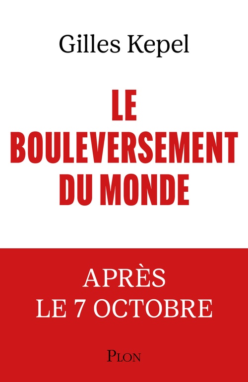 Couverture ebook de Le Bouleversement du monde - L'après 7 Octobre, de Gilles Kepel