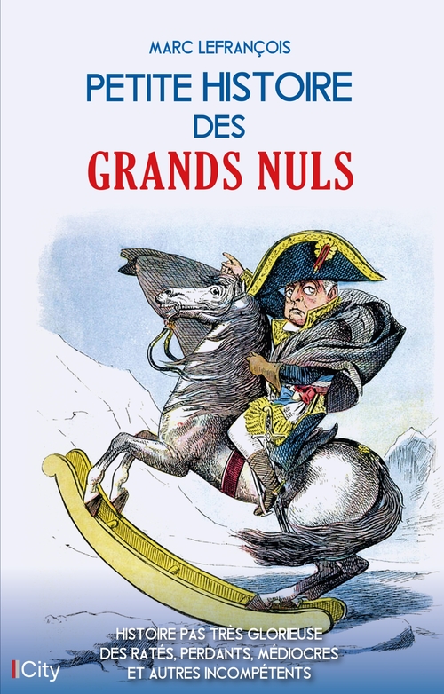 Couverture ebook de Petite histoire des grands nuls, de Marc Lefrançois