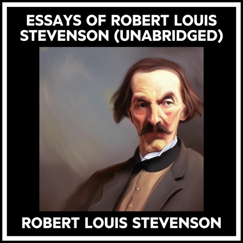 audiobook cover of Essays Of Robert Louis Stevenson (Unabridged), by Robert Louis Stevenson