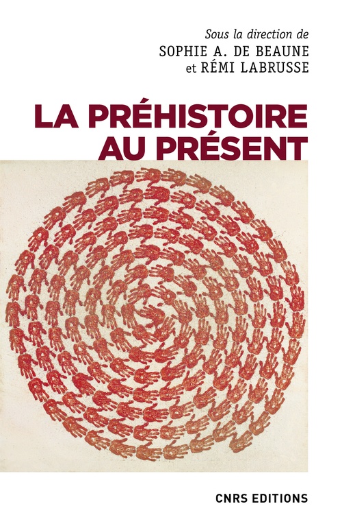 ebook cover of La préhistoire au présent, by Collectif, Remi Labrusse, Sophie a. de Beaune