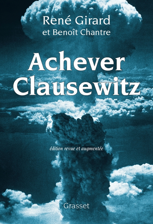 ebook cover of Achever Clausewitz, by Benoît Chantre, René Girard