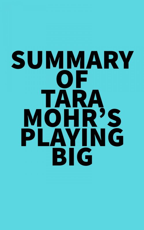 Couverture ebook de Summary of Tara Mohr's Playing Big, de Everest Media