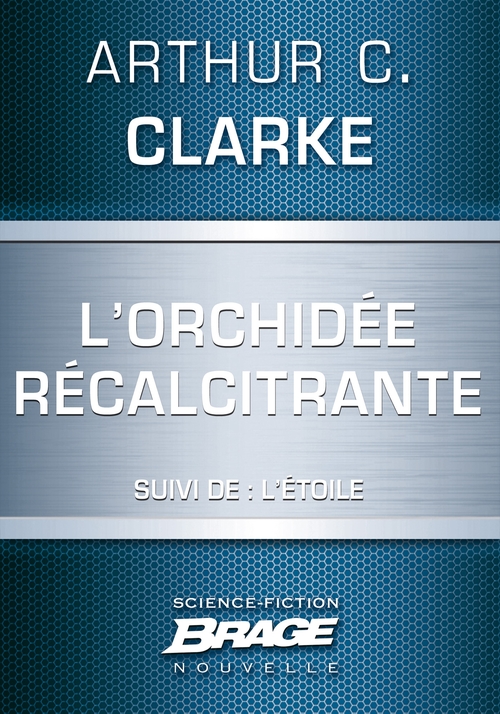 ebook cover of L'Orchidée récalcitrante (suivi de) L'Étoile, by Arthur C. Clarke