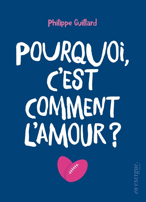 Couverture ebook de Pourquoi c'est comment l'amour ?, de Philippe Guillard