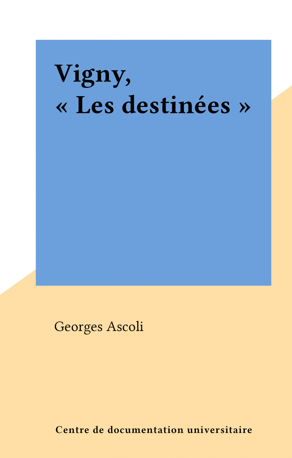 Couverture ebook de Vigny, "Les destinées", de Georges Ascoli
