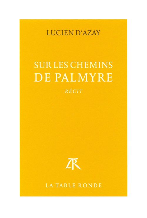ebook cover of Sur les chemins de Palmyre, by Lucien d' Azay