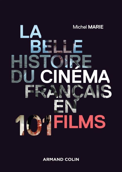 Couverture ebook de La belle histoire du cinéma français en 101 films, de Michel Marie