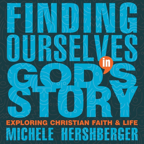 ebook cover of Finding Ourselves in God's Story, by Michele Hershberger
