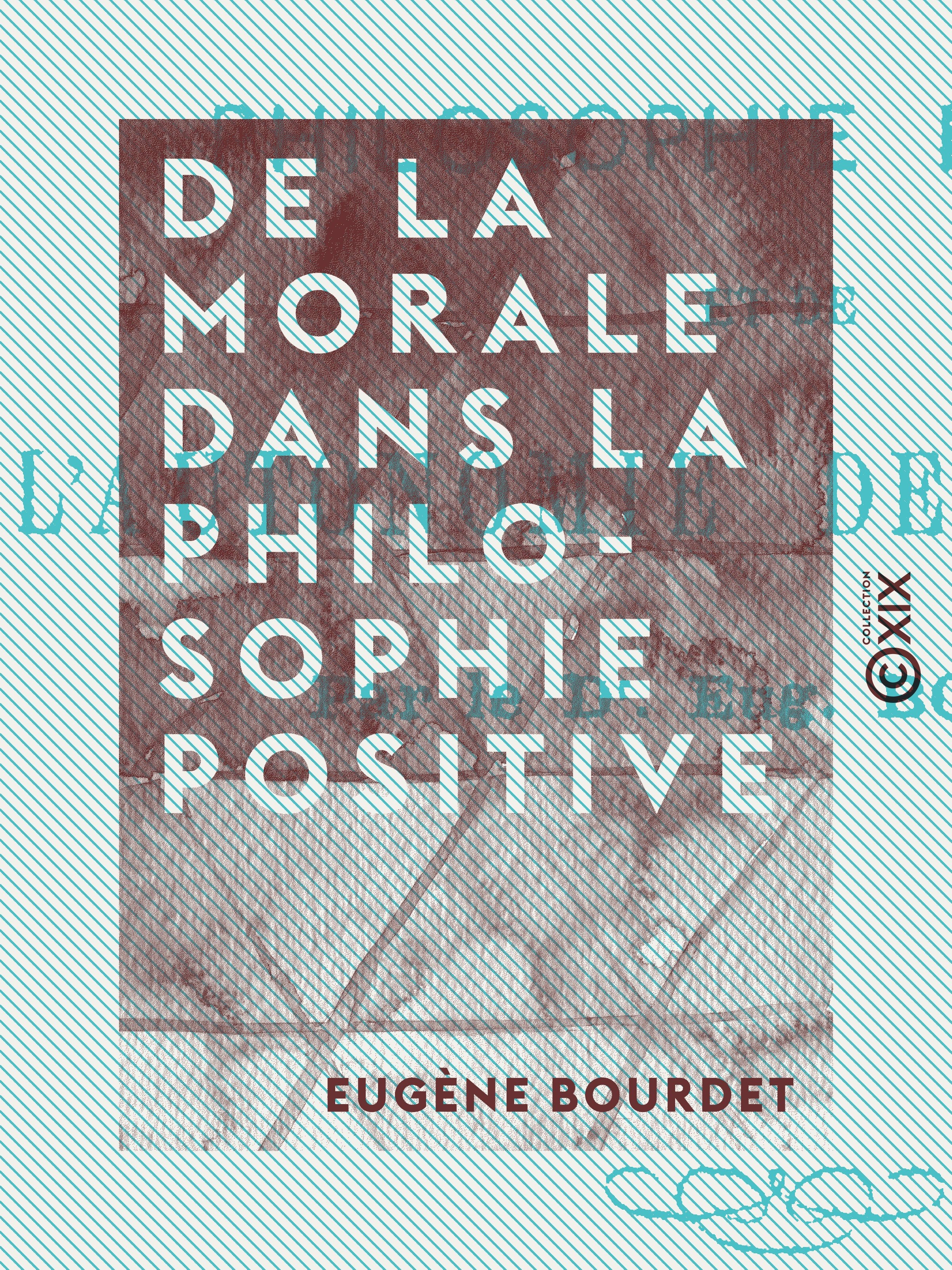 Couverture ebook de De la morale dans la philosophie positive, de Eugene Bourdet