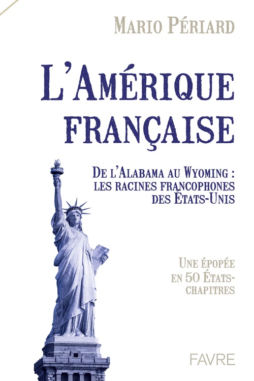 ebook cover of L'amérique française - De l'Alabama au Wyoming : Les racines Francophones des Etats-Unis, by Mario Periard