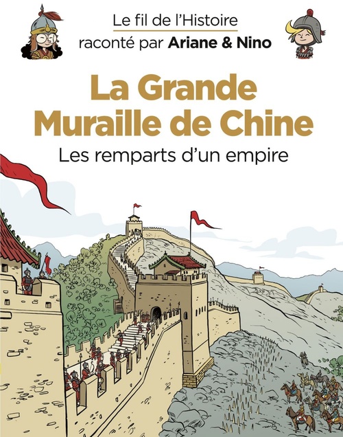 ebook cover of Le fil de l'Histoire raconté par Ariane & Nino - tome 14 - La Grande Muraille de Chine, by Fabrice Erre, Sylvain Savoia