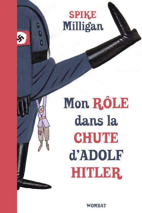 ebook cover of Mon rôle dans la chute d'Adolf Hitler, by Spike Milligan