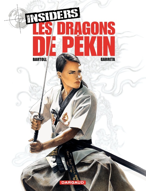 ebook cover of Insiders - Saison 1 - Tome 7 - Les Dragons de Pékin, by Jean-Claude Bartoll, Renaud Garreta
