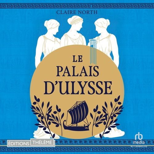 Couverture audiobook de Le Chant des déesses, T2 : Le Palais d'Ulysse, de Claire North