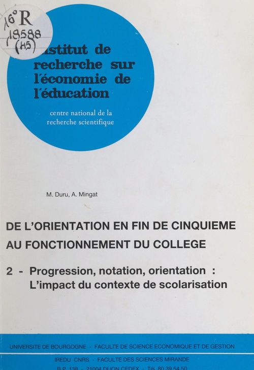 ebook cover of De l'orientation en fin de cinquième au fonctionnement du collège (2). Progression, notation, orientation : l'impact du contexte de scolarisation, by Alain Mingat, Marie Duru-Bellat