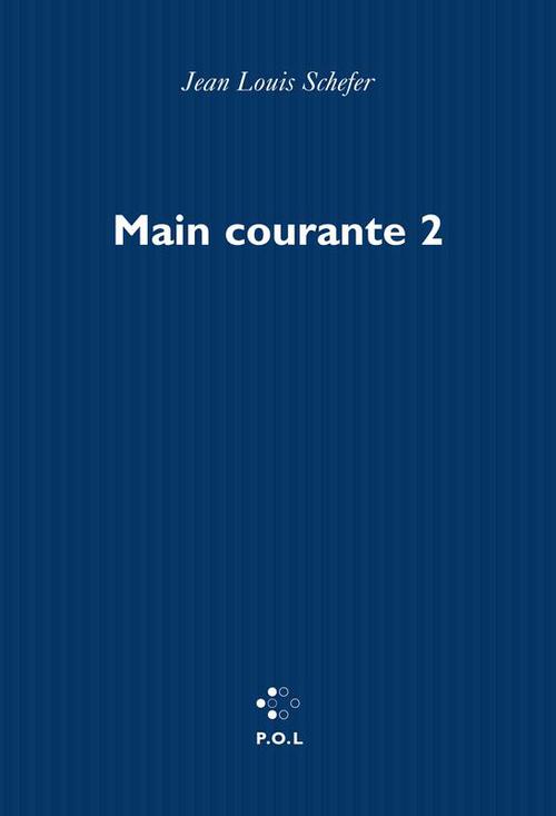 Couverture ebook de Main courante (Tome II) - Novembre 1998 - 1 avril 1999, de Jean-louis Schefer