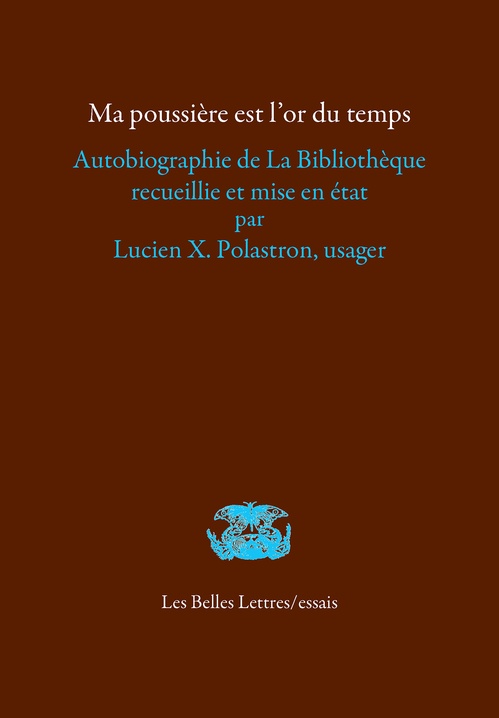 Couverture ebook de Ma poussière est l´or du temps, de Lucien X. Polastron