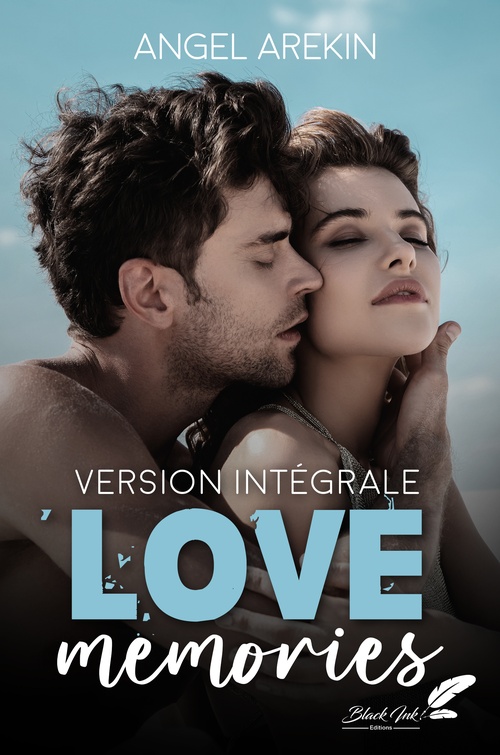 Couverture ebook de Love memories : VERSION INTÉGRALE, de Angel Arekin