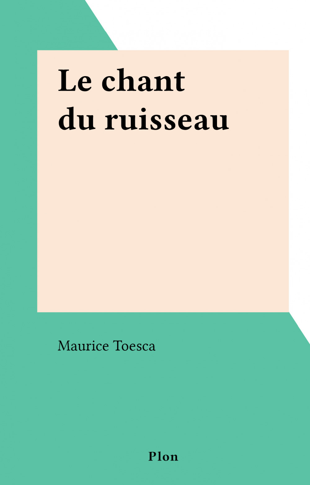 ebook cover of Le chant du ruisseau, by Maurice Toesca